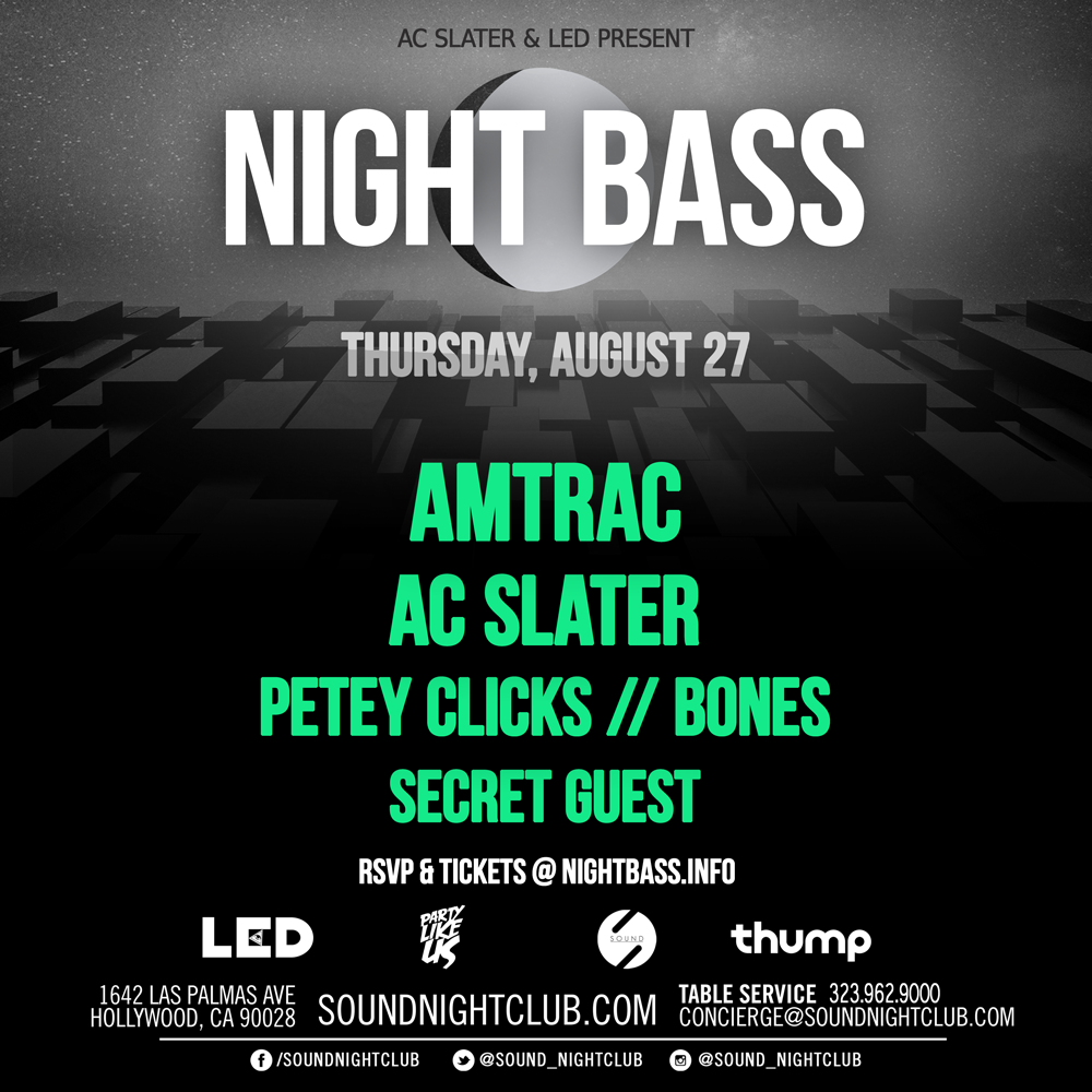 Night Bass w/ Amtrac, AC Slater + more - August 27th - LED Presents